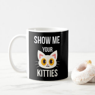 Mug Montrez-moi vos minous propriétaire drôle d'animal