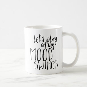 Mug Mood Swings drôle Dire Moody PMS Humour