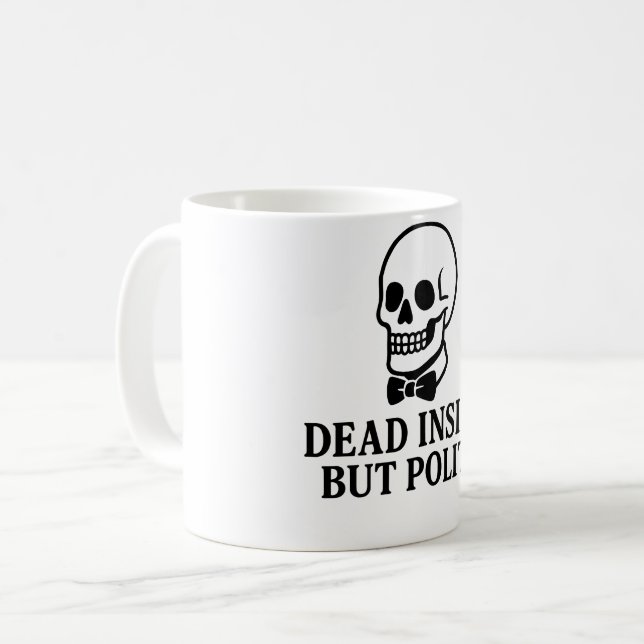 Mug Mort À L'Intérieur, Mais Polite (Devant gauche)