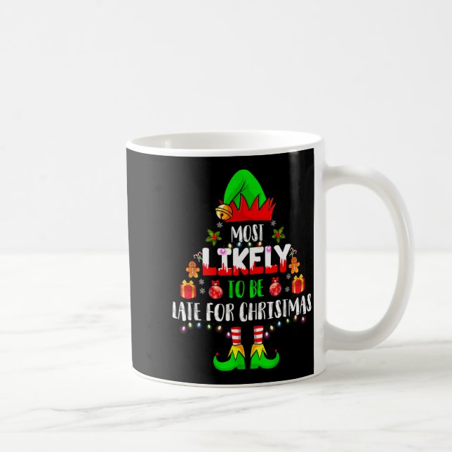 Mug Most Likely To Be Late For Christmas Funny Family  (Droite)