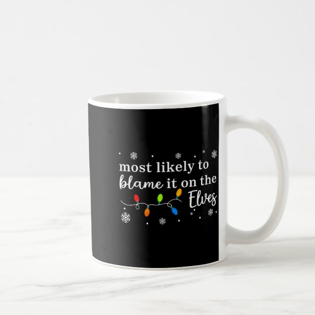 Mug Most Likely To Blame It On The Elves Matching Chri (Droite)