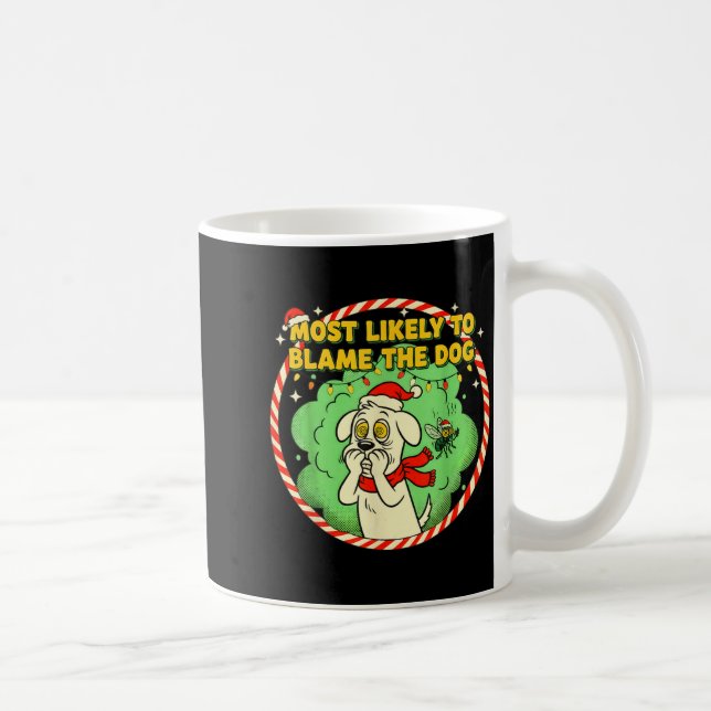 Mug Most Likely To Blame The Dog Funny Christmas  (Droite)