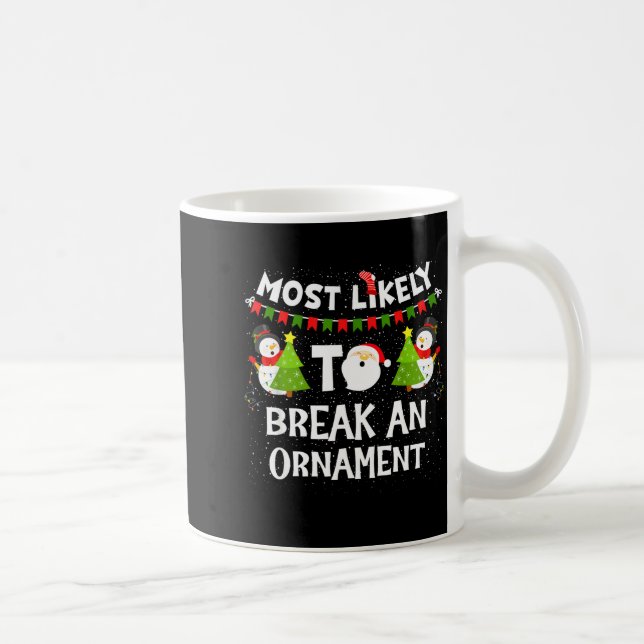 Mug Most Likely To Break An Ornament Snowman Family Ch (Droite)