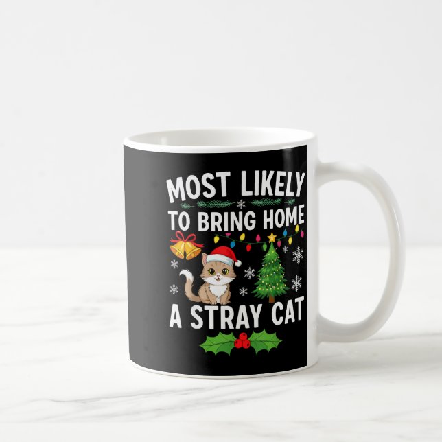 Mug Most Likely To Bring Home A Stray Cat Matching Chr (Droite)
