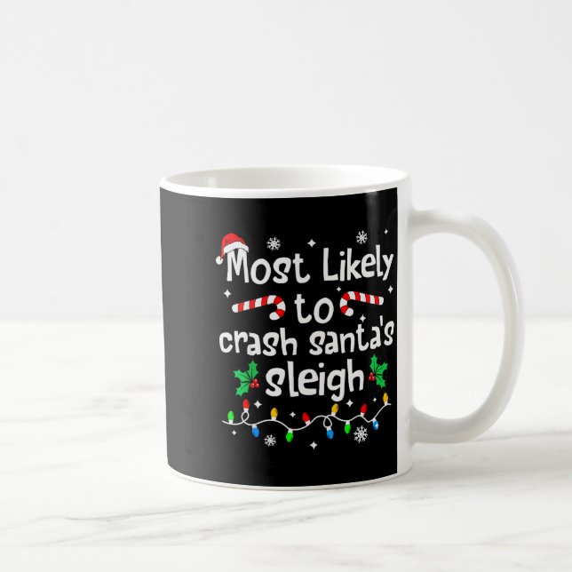 Mug Most Likely To Crash Santas Sleigh Christmas Match (Droite)