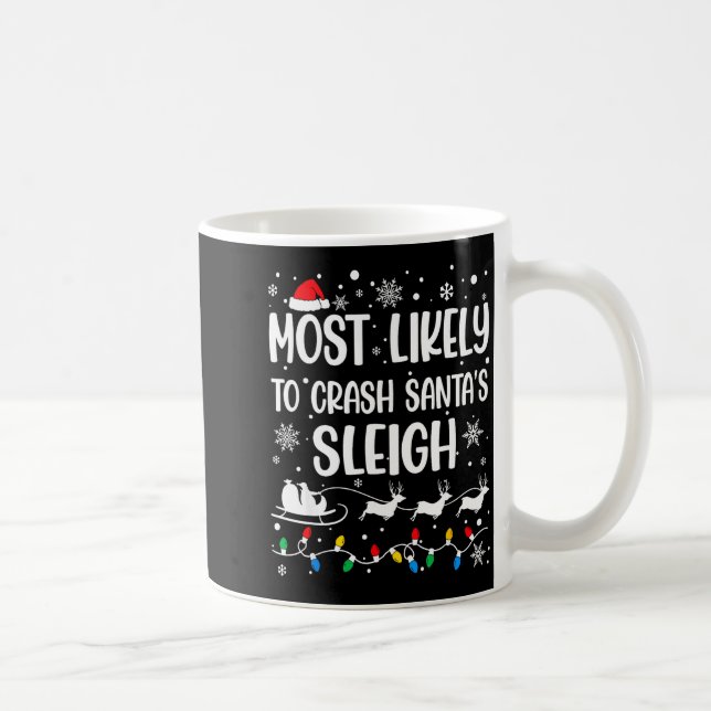 Mug Most Likely To Crash Santa's Sleigh Family Matchin (Droite)