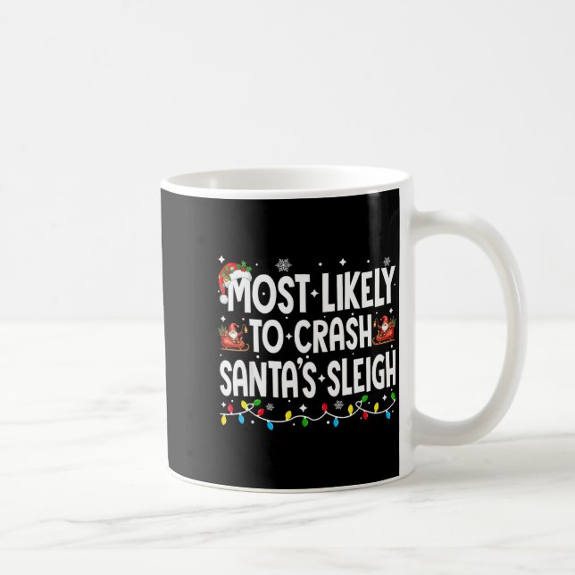 Mug Most Likely To Crash Santas Sleigh Family Matching (Droite)