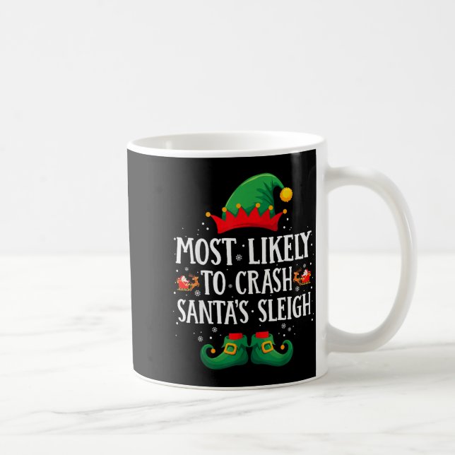 Mug Most Likely To Crash Santa's Sleigh Matching Chris (Droite)