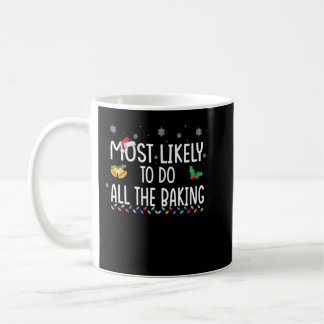 Mug Most Likely To Do All The Baking Family Xmas Holid