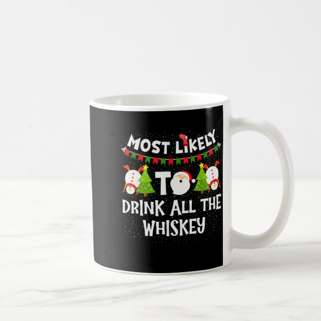 Mug Most Likely To Drink All The Whiskey Funny Family  (Droite)