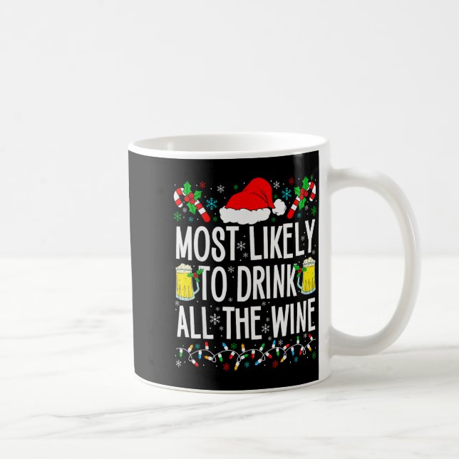 Mug Most Likely To Drink All The Wine Funny Drinking C (Droite)
