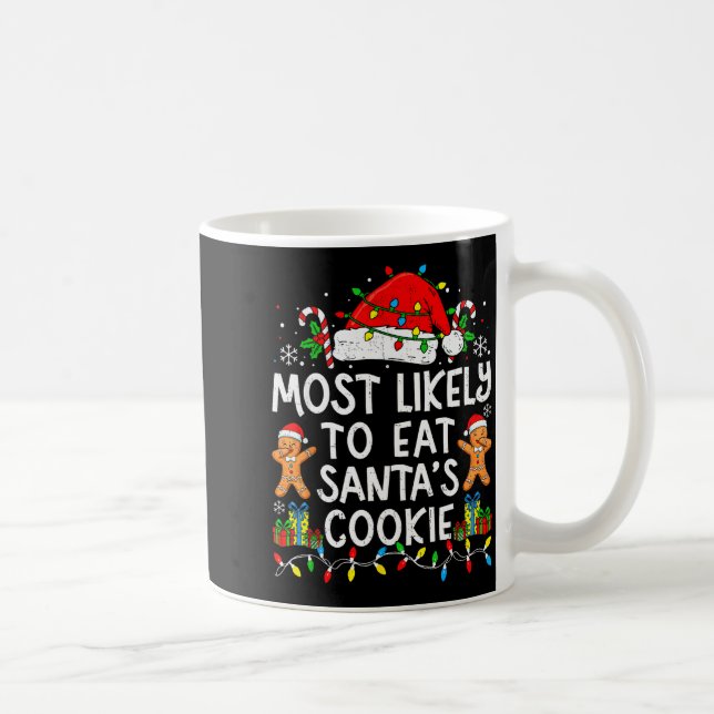 Mug Most Likely To Eat Santa’s Cookie Family Matching  (Droite)