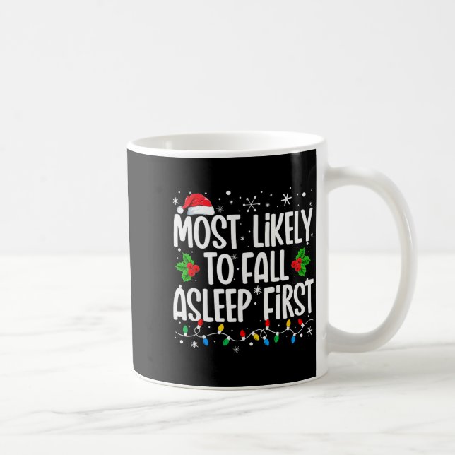 Mug Most Likely To Fall Asleep First Funny Family Chri (Droite)