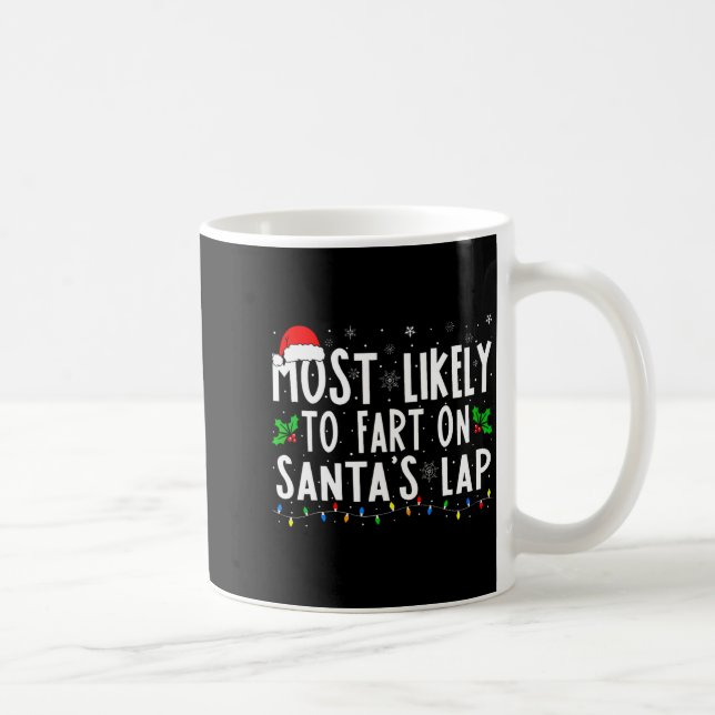 Mug Most Likely To Fart On Santas Lap Family Matching  (Droite)