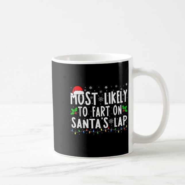 Mug Most Likely To Fart On Santa's Lap Family Matching (Droite)