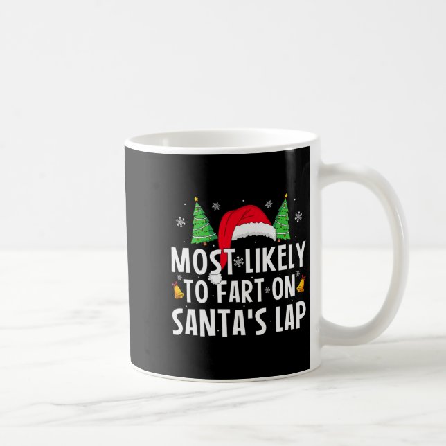 Mug Most Likely To Fart On Santa's Lap Matching Family (Droite)