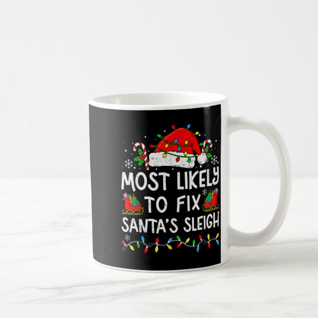 Mug Most Likely To Fix Santa’s Sleigh Family Matching  (Droite)