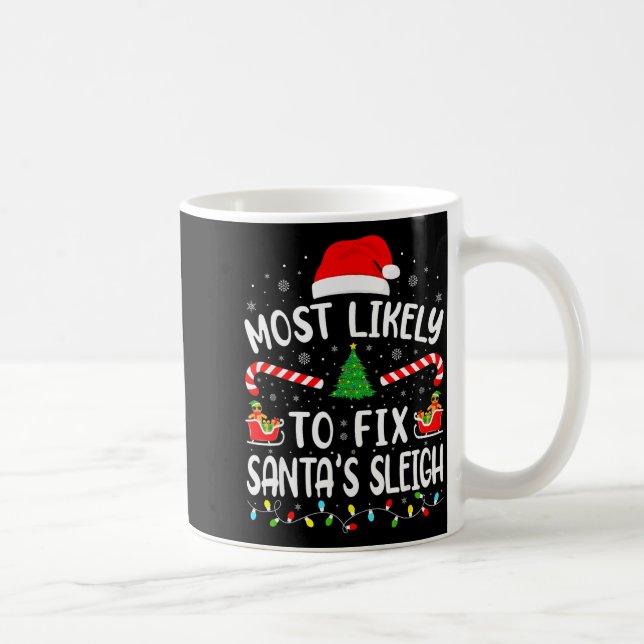 Mug Most Likely To Fix Santa Sleigh Xmas Family Matchi (Droite)