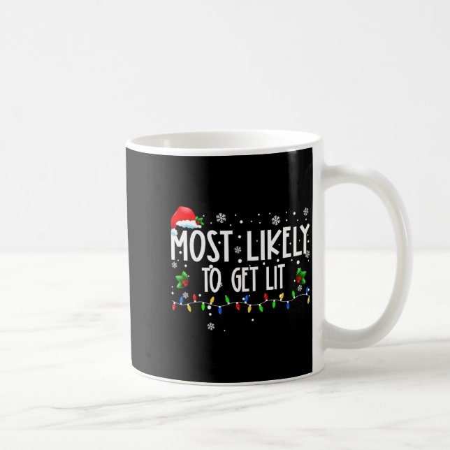 Mug Most Likely To Get Lit Christmas Matching Family  (Droite)
