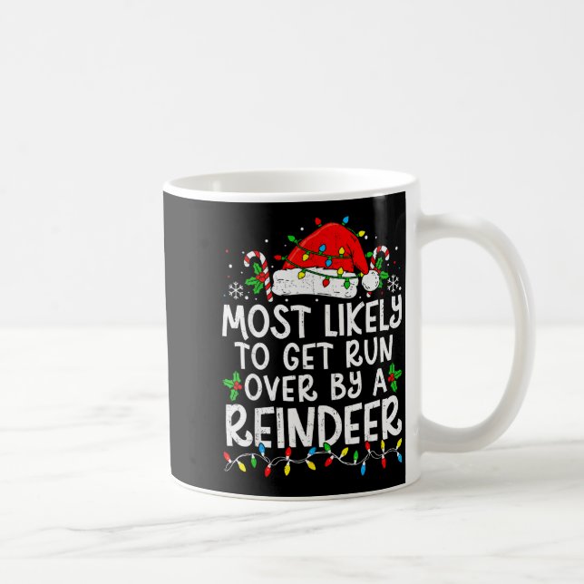 Mug Most Likely To Get Run Over By A Reindeer Matching (Droite)