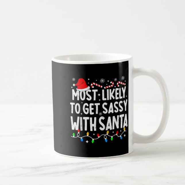Mug Most Likely To Get Sy With Santa Funny Matching Ch (Droite)