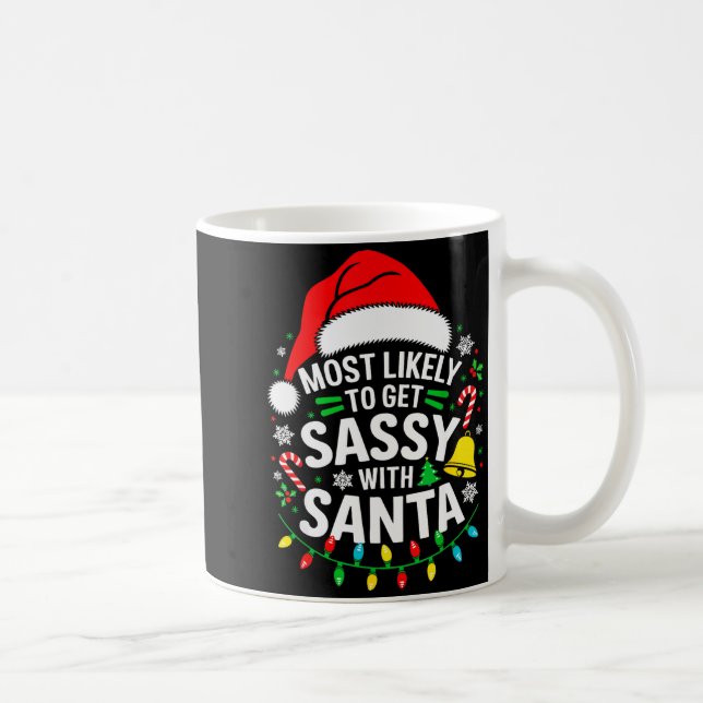 Mug Most Likely To Get Sy With Santa Shirt Family Chri (Droite)