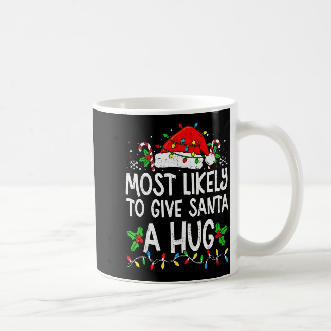 Mug Most Likely To Give Santa Hug Family Matching Chri (Droite)