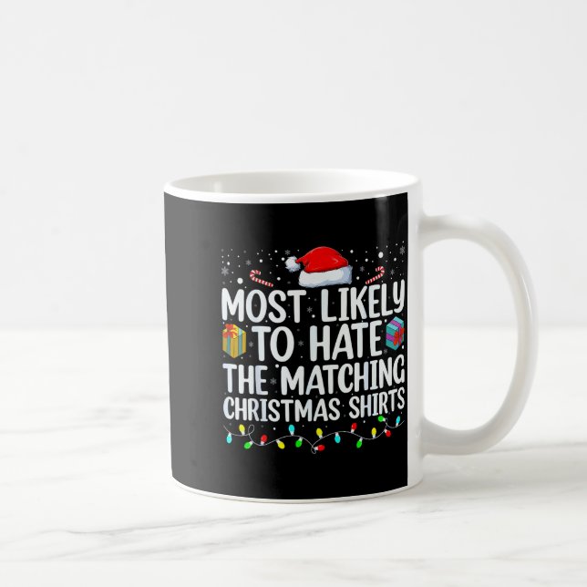 Mug Most Likely To Hate Matching Christmas Funny Famil (Droite)