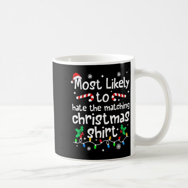 Mug Most Likely To Hate The Matching C-hristmas Matchi (Droite)