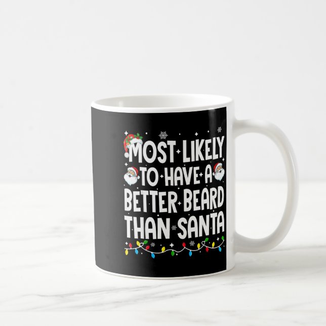 Mug Most Likely To Have A Better Beard Than Santa Chri (Droite)