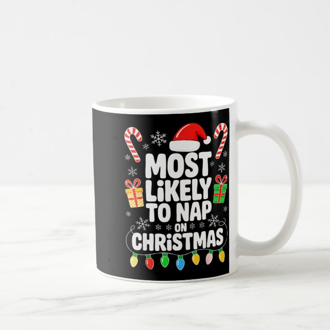 Mug Most Likely To Nap On Christmas Shirt Family Match (Droite)