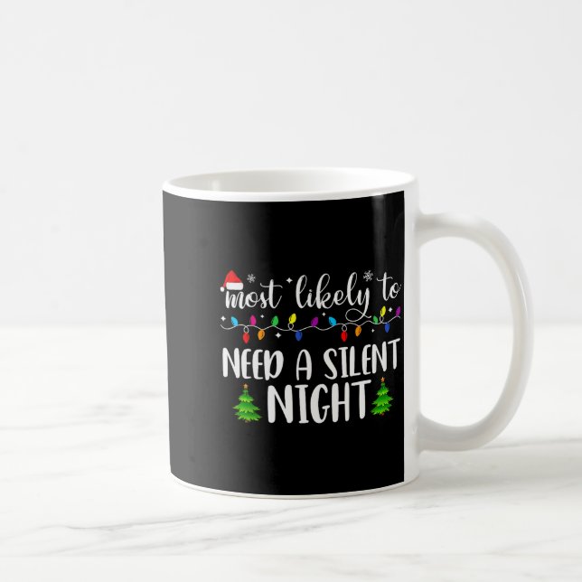 Mug Most Likely To Need A Silent Night Family Matching (Droite)