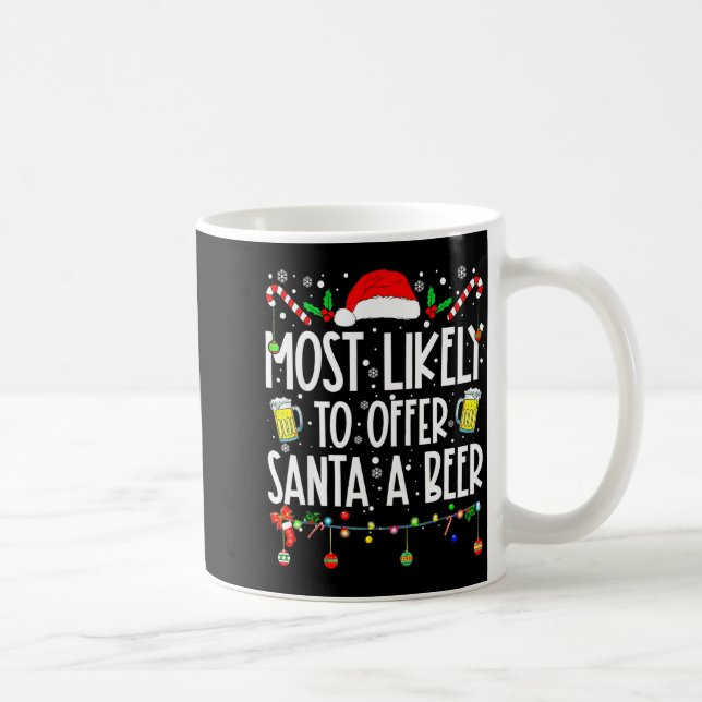 Mug Most Likely To Offer Santa A Beer Drinking Christm (Droite)