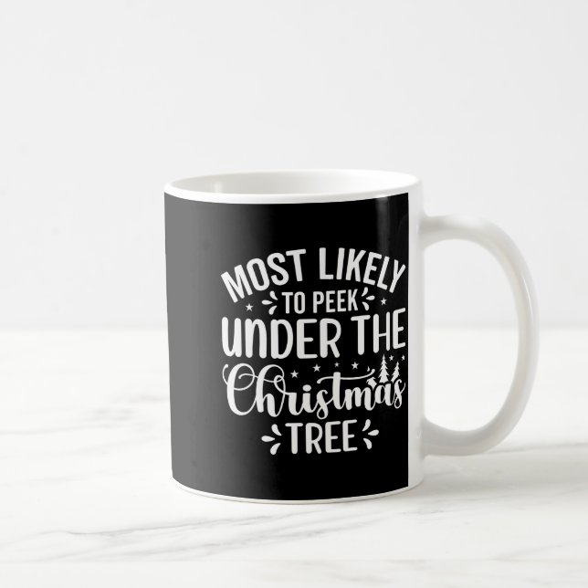 Mug Most Likely To Peek Under The Tree  (Droite)