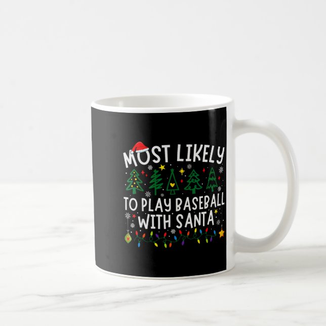 Mug Most Likely To Play Baseball With Santa Matching C (Droite)