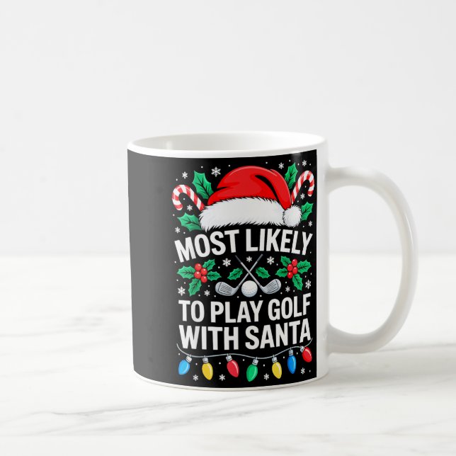 Mug Most Likely To Play Golf With Santa Shirt Family C (Droite)