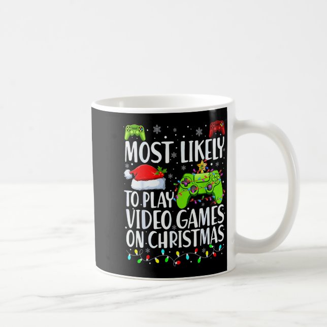 Mug Most Likely To Play Video Games On Christmas Xmas  (Droite)