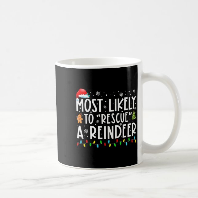 Mug Most Likely To Rescue A Reindeer Funny Family Chri (Droite)
