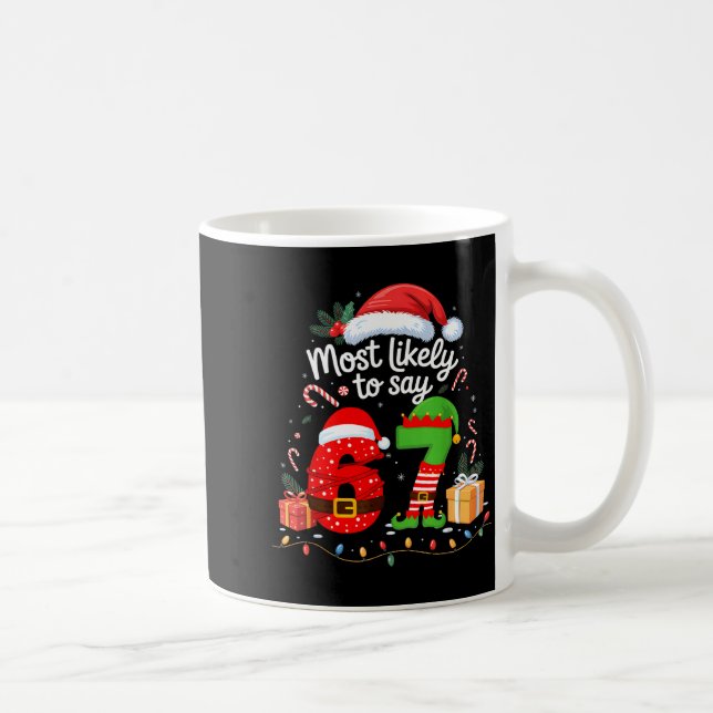 Mug Most Likely To Say 67 Meme Six Seven Santa Christm (Droite)