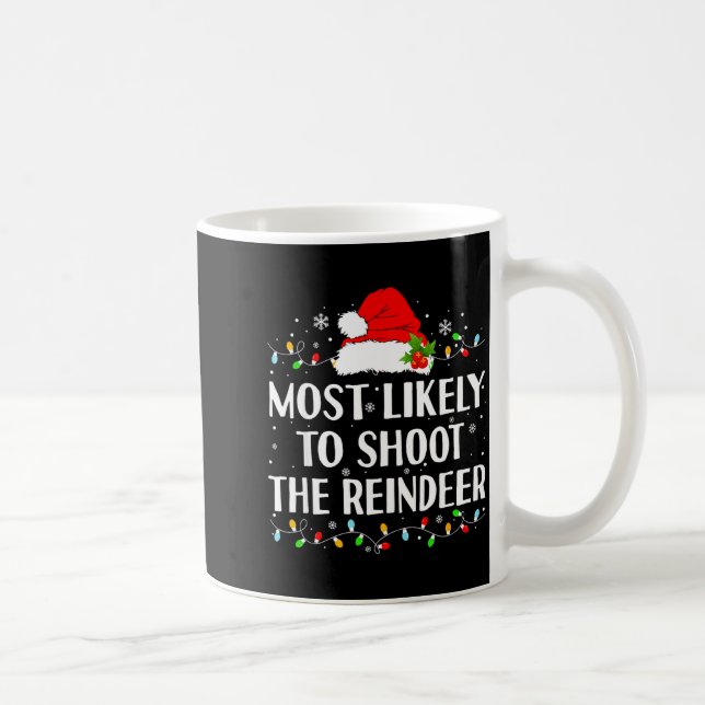 Mug Most Likely To Shoot The Reindeer Funny Hunting Ch (Droite)