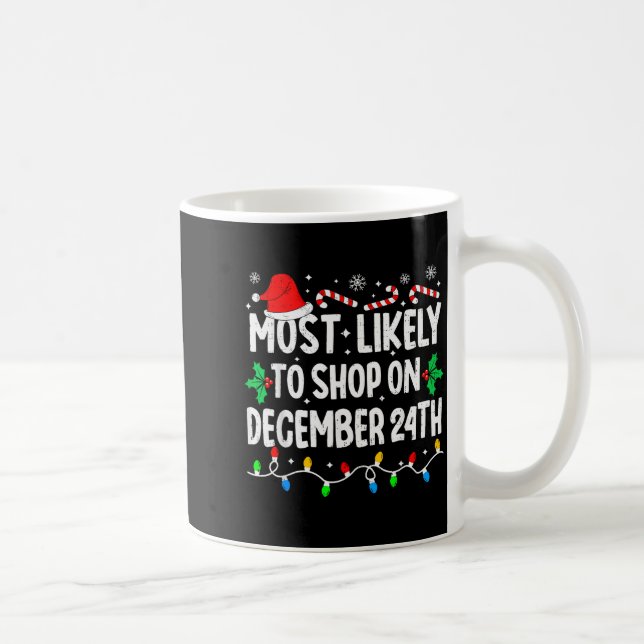 Mug Most Likely To Shop On December 24th Matching Chri (Droite)