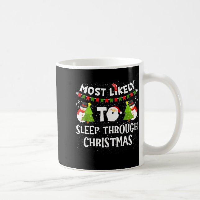 Mug Most Likely To Sleep Through Christmas Family Matc (Droite)