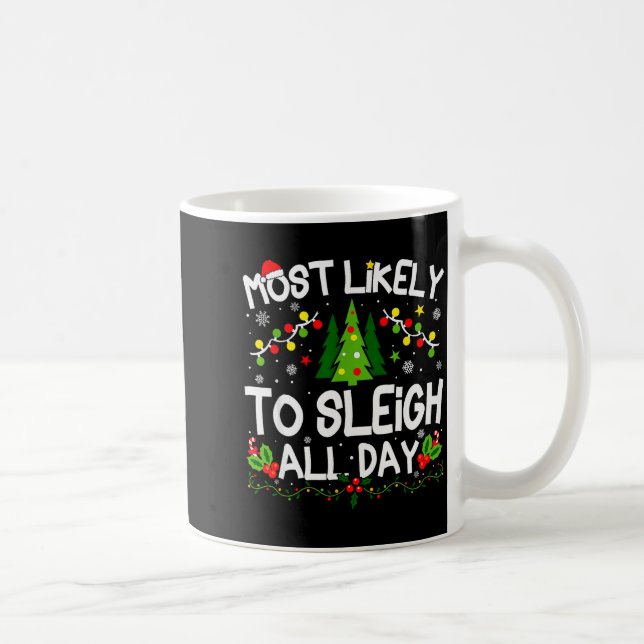 Mug Most Likely To Sleigh All Day Christmas Matching  (Droite)