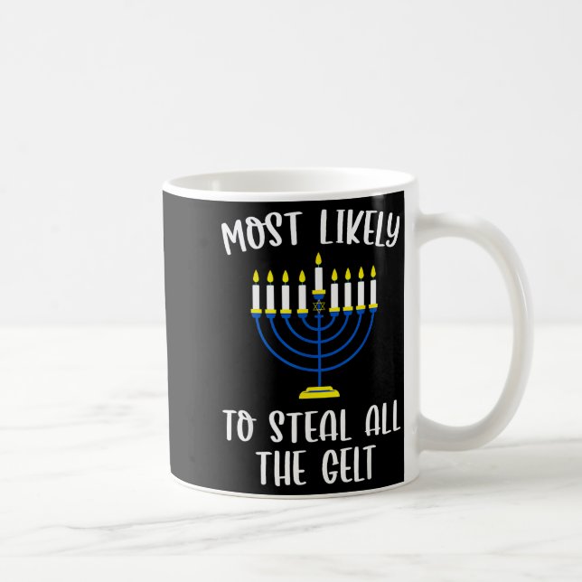 Mug Most Likely To Steal All The Gelt Hanukkah Group M (Droite)