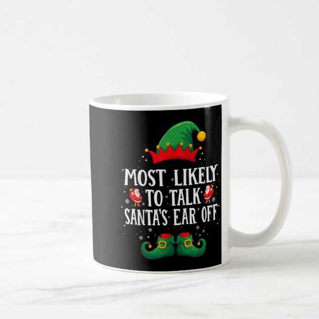 Mug Most Likely To Talk Santa's Ear Off Matching Chris (Droite)