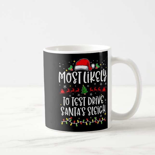 Mug Most Likely To Test Drive Santa's Sleigh Funny Chr (Droite)