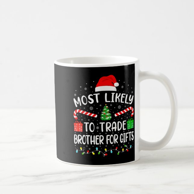 Mug Most Likely To Trade Brother For Family Matching X (Droite)