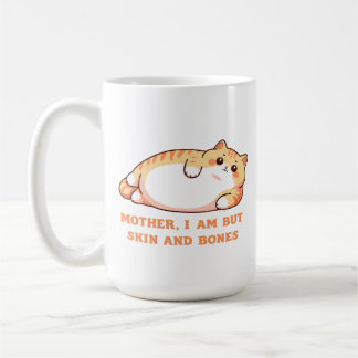 Mug Mother, I Am But Skin and Bones Cat Design Long Sl