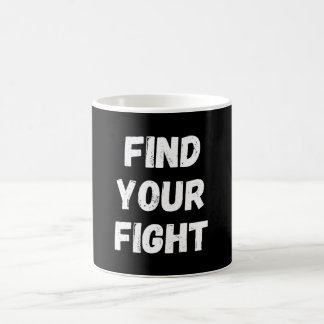 Mug Motivational Find Your Fight Quote Art