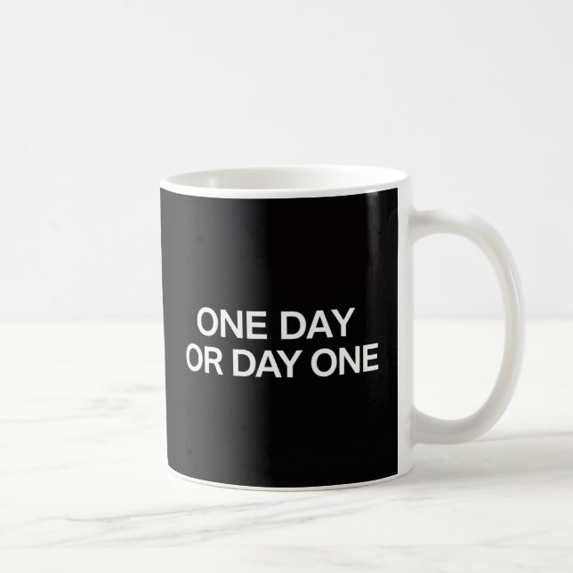 Mug motivationnel - Citation "Un jour ou un jour" (Droite)